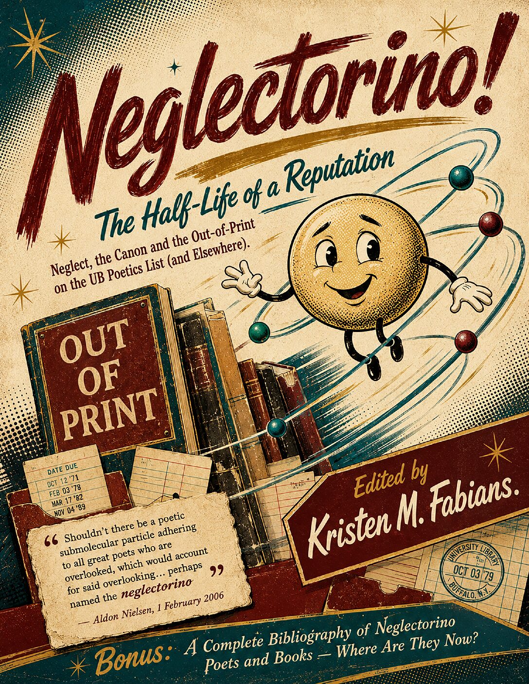 Cover of Neglectorino! The Half-Life of a Reputation — Neglect, the Canon and the Out-of-Print on the UB Poetics List (and Elsewhere)