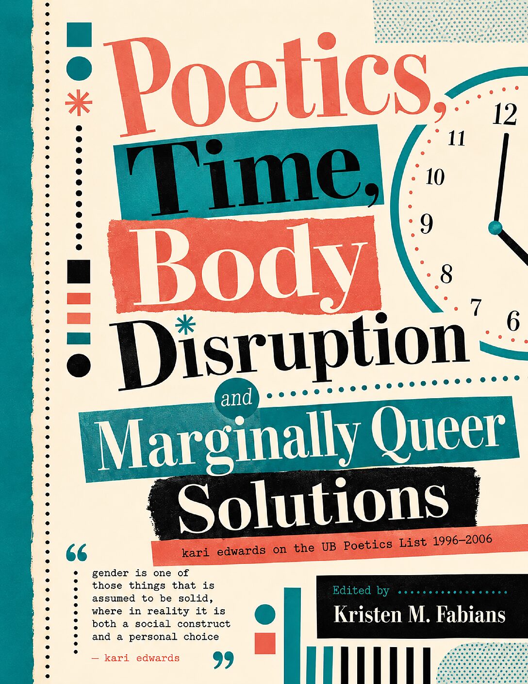 Cover of Poetics, Time, Body Disruption and Marginally Queer Solutions: kari edwards on the UB Poetics List, 1996–2006