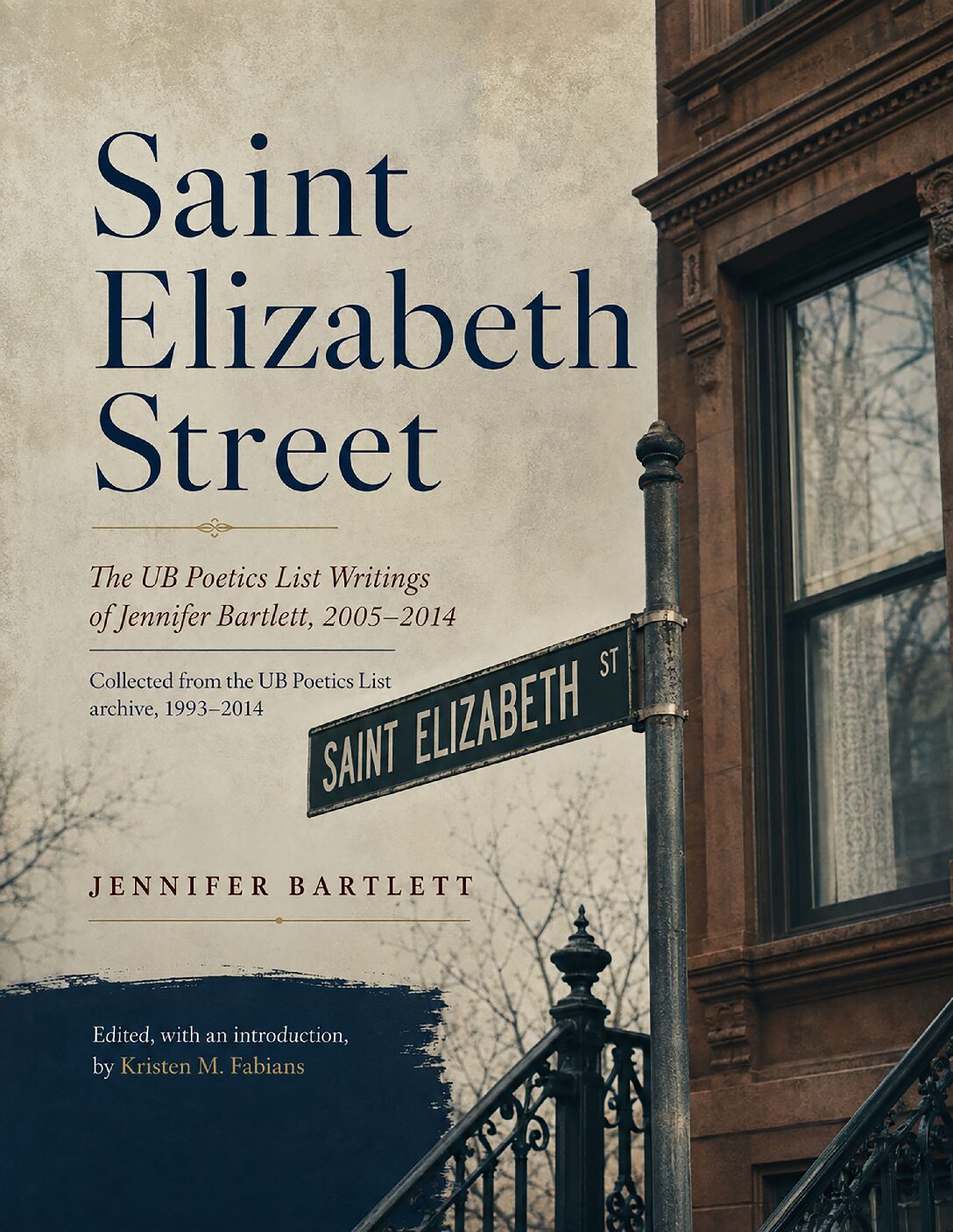 Cover of Saint Elizabeth Street: The UB Poetics List Writings of Jennifer Bartlett, 2005–2014