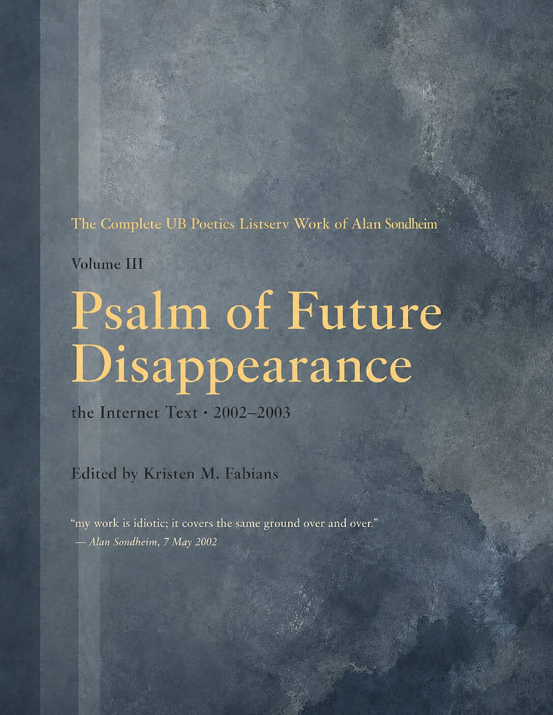 Cover of The Internet Text — Volume III: Psalm of Future Disappearance, 2002–2003