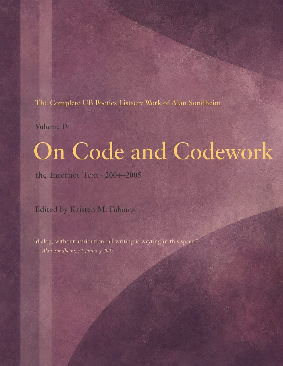 Cover of The Internet Text — Volume IV: On Code and Codework, 2004–2005