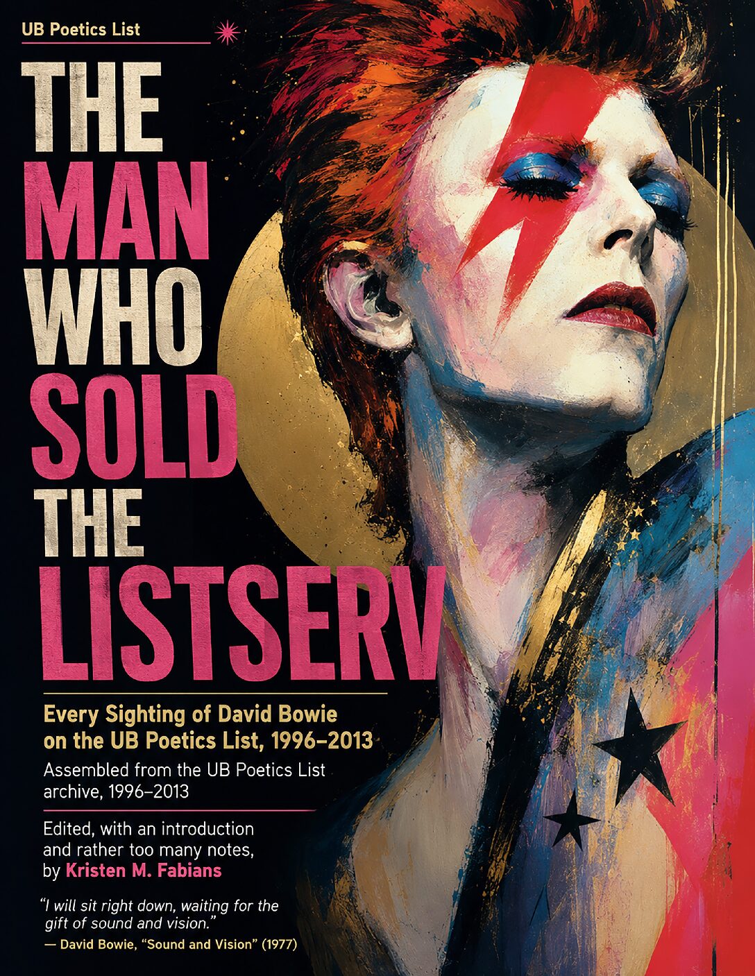 Cover of The Man Who Sold the Listserv: Every Sighting of David Bowie on the UB Poetics List, 1996–2013