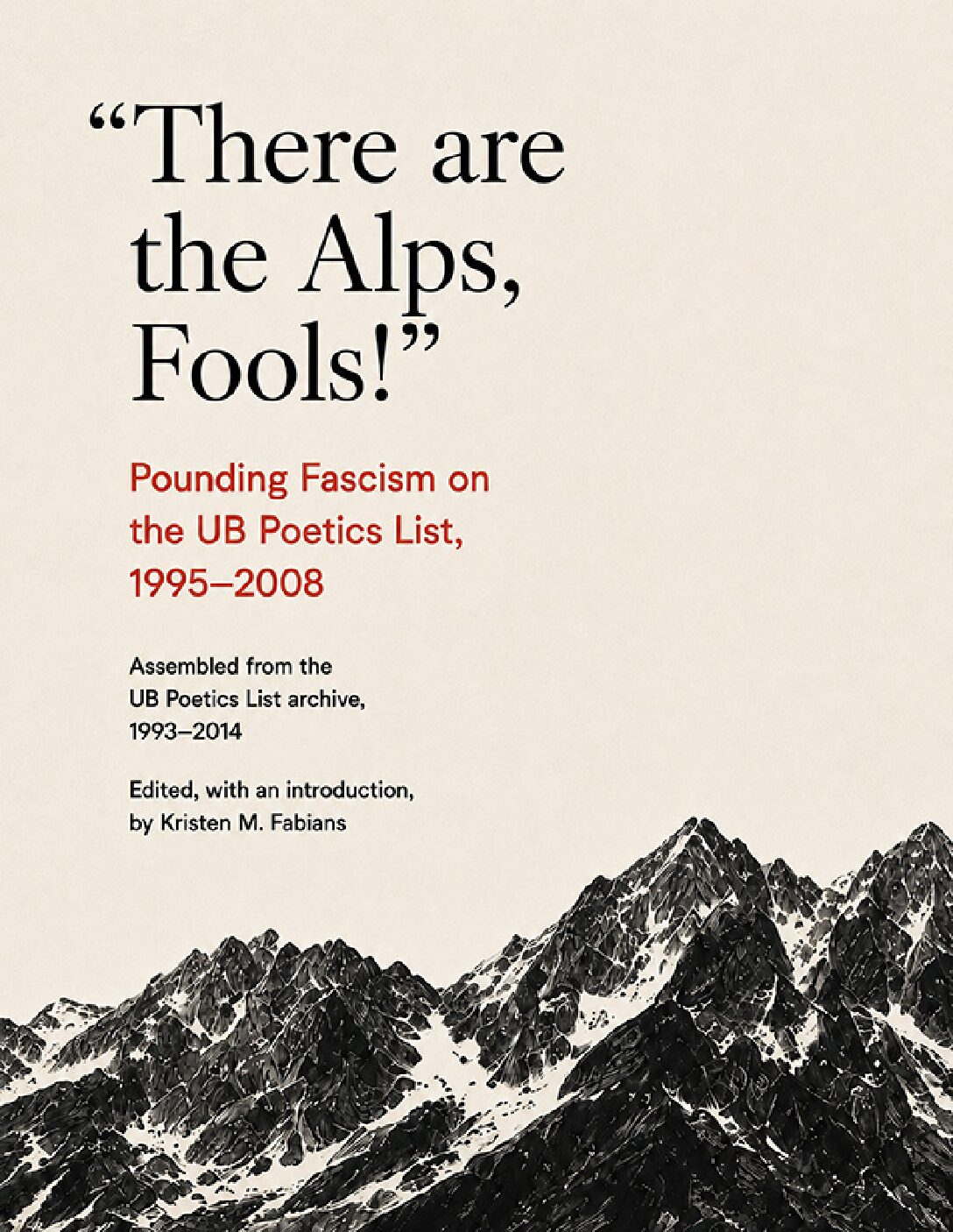 Cover of “There Are the Alps, Fools!” — Pounding Fascism on the UB Poetics List, 1995–2008