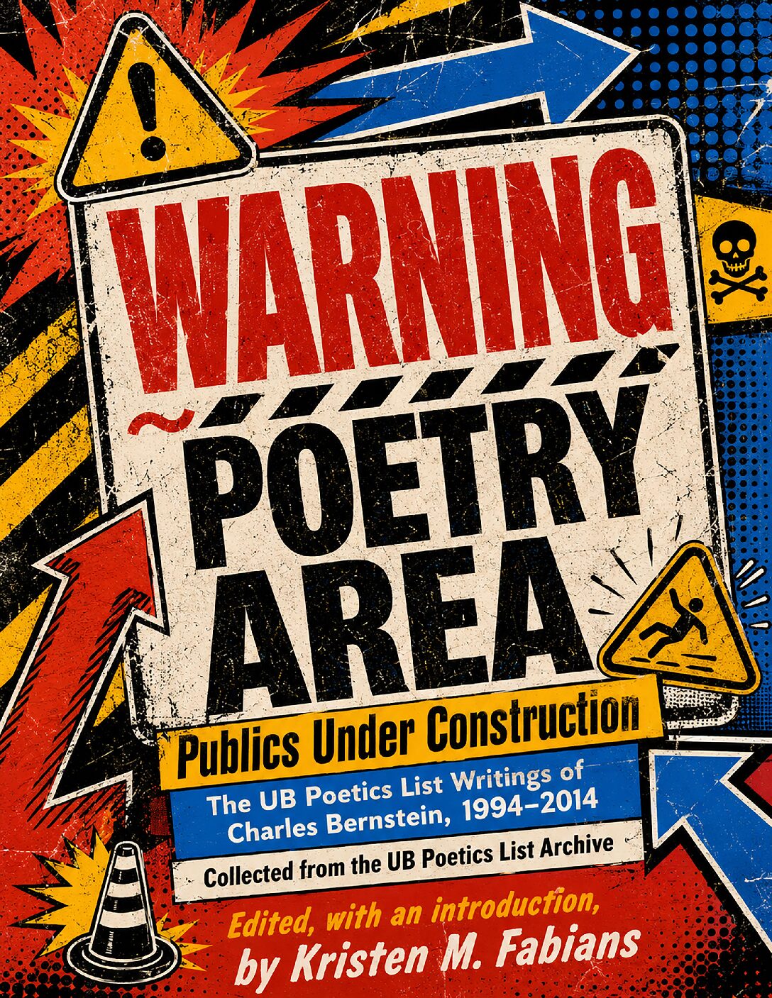 Cover of WARNING ~ POETRY AREA: Publics Under Construction — The UB Poetics List Writings of Charles Bernstein, 1994–2014
